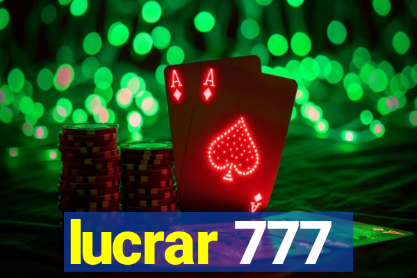 lucrar 777